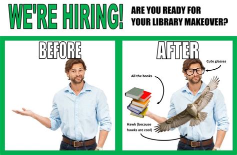 Library Meme Hiring At The Library Library Memes Memes Book Memes