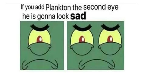 If Plankton Had Two Eyes Spongebob Squarepants Know Your Meme