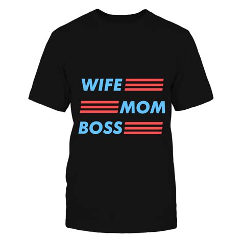 Wife Mom Boss Wife Mom Boss Mom Boss Cool Shirts