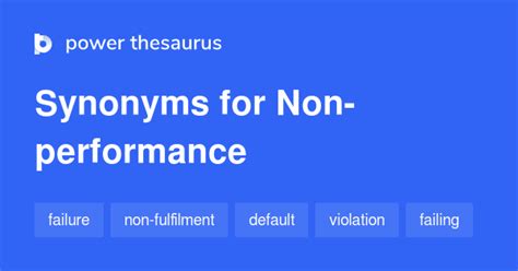 Non-performance synonyms - 48 Words and Phrases for Non-performance