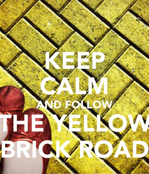 Free Download Keep Calm And Follow The Yellow Brick Road Keep Calm And
