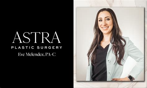 Eve Melendez Pa C Astra Plastic Surgery