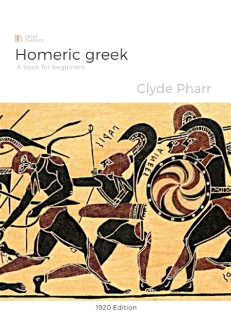 Homeric Greek A Book For Beginners By Clyde Pharr Goodreads