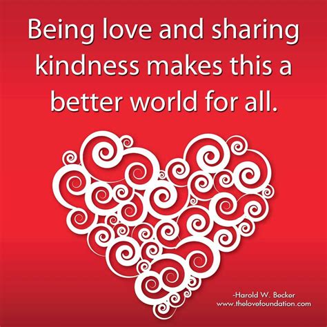 Being Love And Sharing Kindness Makes This A Better World For All