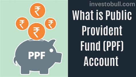 What Is Public Provident Fund PPF Account Benefits Interest Rate
