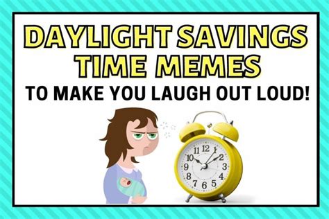 Hilarious Daylight Savings Time Memes For When The Dst Struggle Is Just