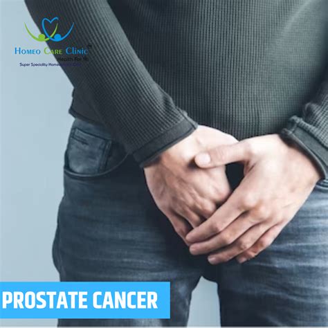 Prostate Cancer Care Through Homeopathic Approach Homeo Care Clinic