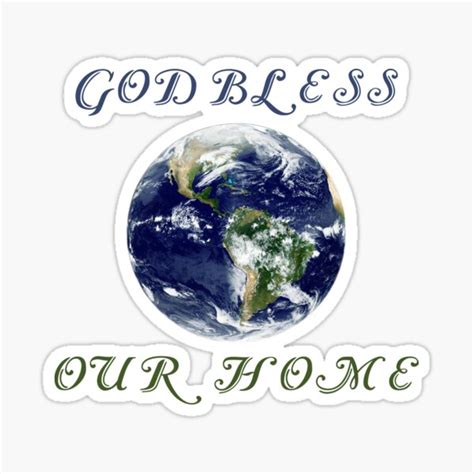 God Bless Our Home Planet Earth Sticker For Sale By Snowyowldesigns