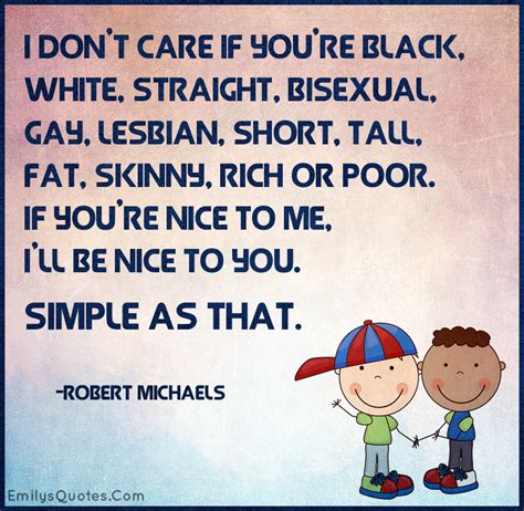 i don t care if you re black white straight bisexual gay lesbian short popular