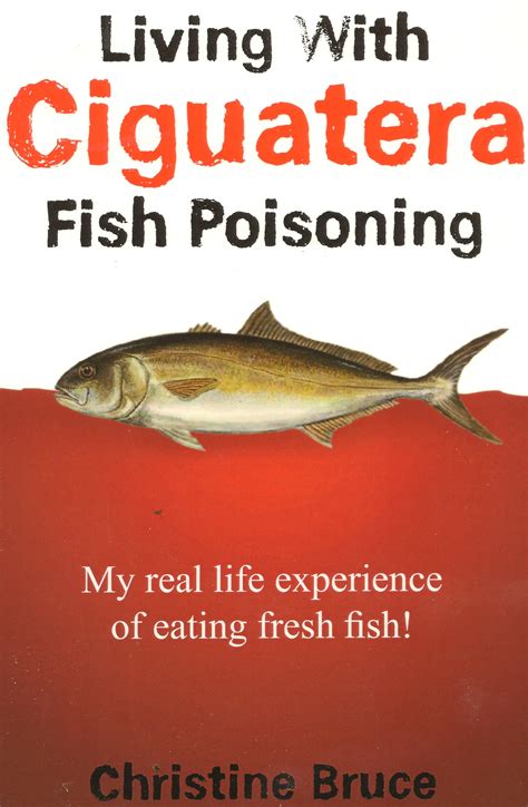 Ciguatera Living With Ciguatera Fish Poisoning