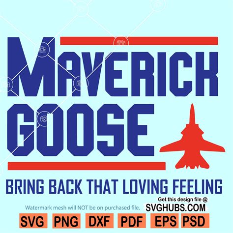 Maverick Goose Svg Bring Back That Loving Feeling Svg