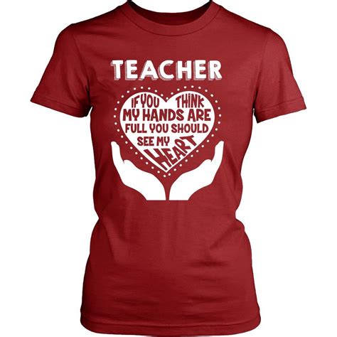 Teacher If You Think My Hands Are Full You Should See My Heart