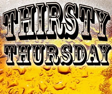 Thirsty Thursday Pics