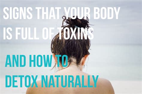 Signs That Your Body Is Full Of Toxins And How To Detox Naturally