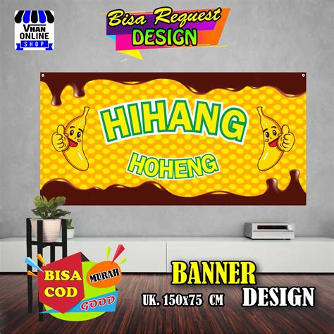 Spanduk Banner Besar Jualan Pisang Goreng Viral Hihang Hoheng Pisang Coklat Keren Murah
