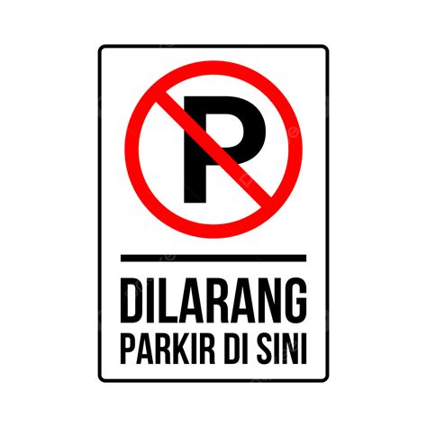 Dilarang Parkir Di Sini Señalización Png Dibujos Dilarang Parkir Di