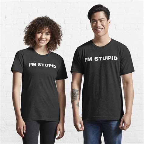 Im Stupid T Shirt For Sale By Stuff N Stuff Redbubble David Rose