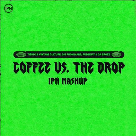 Stream Tiësto Djs From Mars Rudeejay And Da Brozz Coffee Vs The Drop Ipn Mashup No