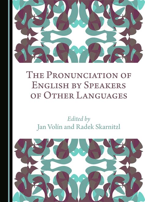 The Pronunciation Of English By Speakers Of Other Languages Cambridge Scholars Publishing