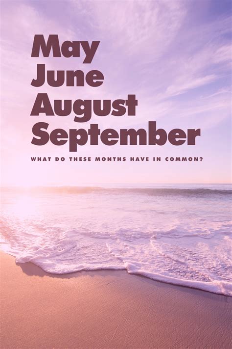 What Do The Months Of May June August And September Have In Common