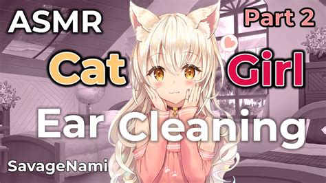 Hard And Deep Ear Cleaning From Neko Cat Girl Asmr Part 2 Asmr For