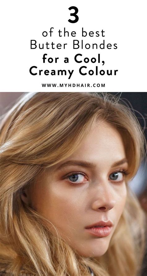 Of The Best Butter Blonde Shades For A Cool Creamy Colour Creamy