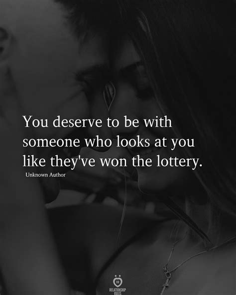 You Deserve To Be With Someone Who Looks At You Be With Someone Be