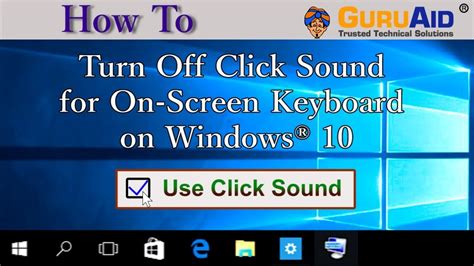How To Turn Off Click Sound For On Screen Keyboard On Windows® 10