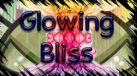 Glowing Bliss 100 Hard Demon By Kcorp Geometry Dash Youtube