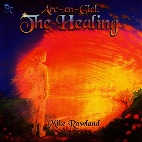 Mike Rowland Arc En Ciel The Healing Healing Light