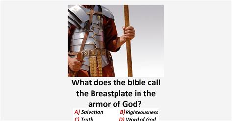What Does The Bible Call The Breastplate In The Armor Of God Bible Quiz