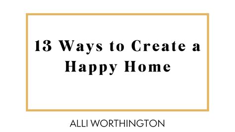 13 Ways To Create A Happy Home