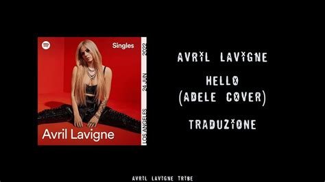 Avril Lavigne Hello Adele Cover Traduzione Youtube