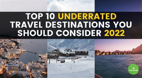 Top 10 Underrated Travel Destinations You Should Consider 2022