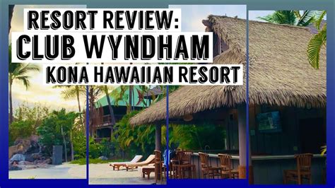 Resort Review Club Wyndham Kona Hawaiian Resort YouTube