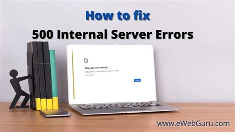 What Is 500 Internal Server Error And How To Fix It Ewebguru Blog