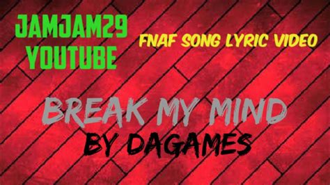 Fnaf Song Lyric Video Break My Mind By Dagames Youtube