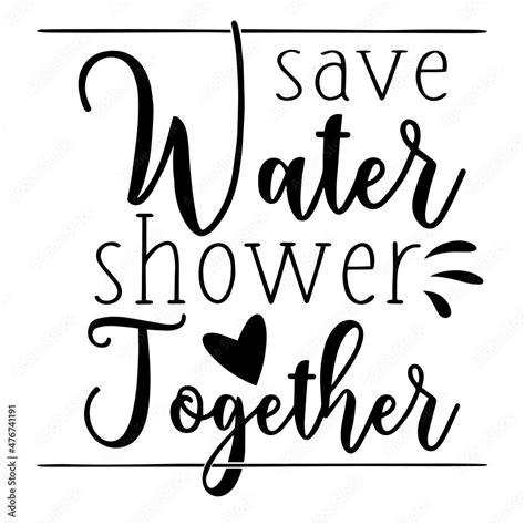 Save Water Shower Together Inspirational Quotes Motivational Positive