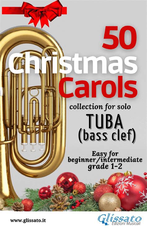 50 Christmas Carols For Solo Tuba Arr Glissato Music Publishing