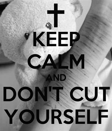 Dont Cut Yourself Quotes Quotesgram