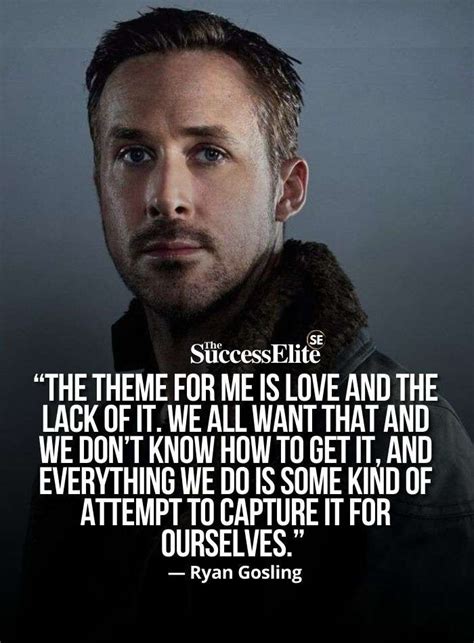 30 Inspiring Ryan Gosling Quotes To Succeed