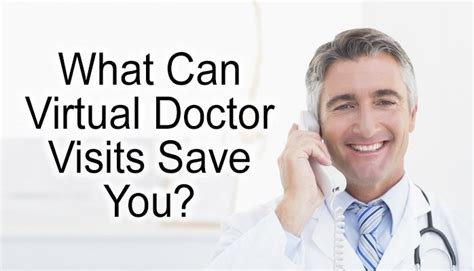 What Can Virtual Doctor Visits Save You