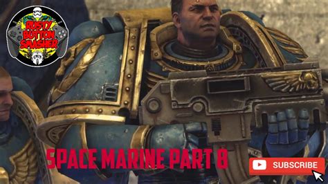 Warhammer 40k Space Marine Pc Gameplay Rtx 3070 Part 8 Youtube