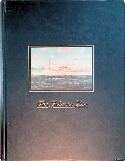 Klondyke Onze Boeken Schepen Scheepvaart The Johnson Line 1890 1990