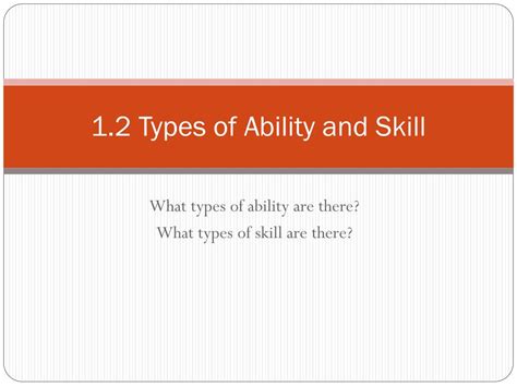 PPT - 1.2 Types of Ability and Skill PowerPoint Presentation, free ...