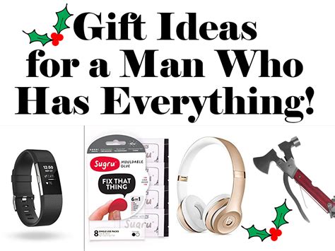 What to get a guy who has everything. Last Minute Gifts for the Man Who Has Everything - Tips ...