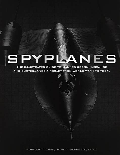 Spyplanes The Illustrated Guide To Manned Reconnaissance And Surveillance Aircraft From World