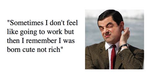Best 25 Mr Bean Rowan Atkinson Quotes Nsf News And Magazine