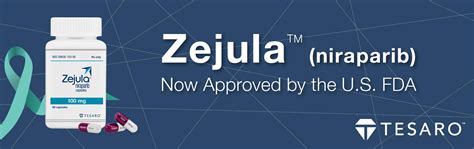 Tesaro Announces Us Fda Approval Of Zejula™ Niraparib Ovarian Cancer