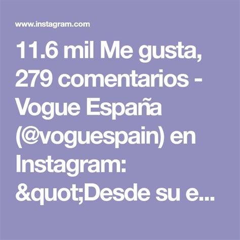 116 Mil Me Gusta 279 Comentarios Vogue España Voguespain En